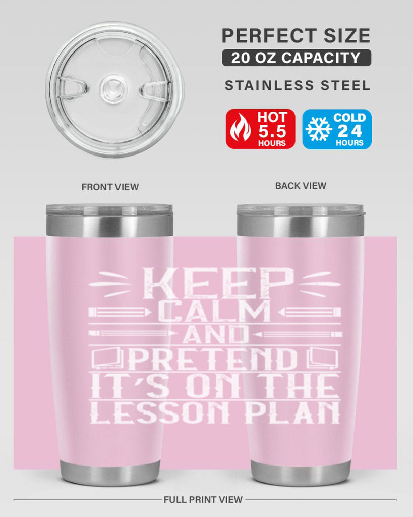 Keep calm and pretend it’s on the lesson plan Style 95#- teacher- tumbler