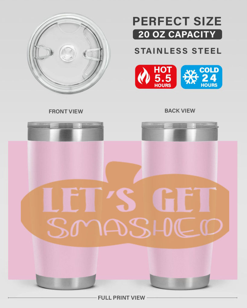 Let s Get Smashed 399#- fall- Tumbler