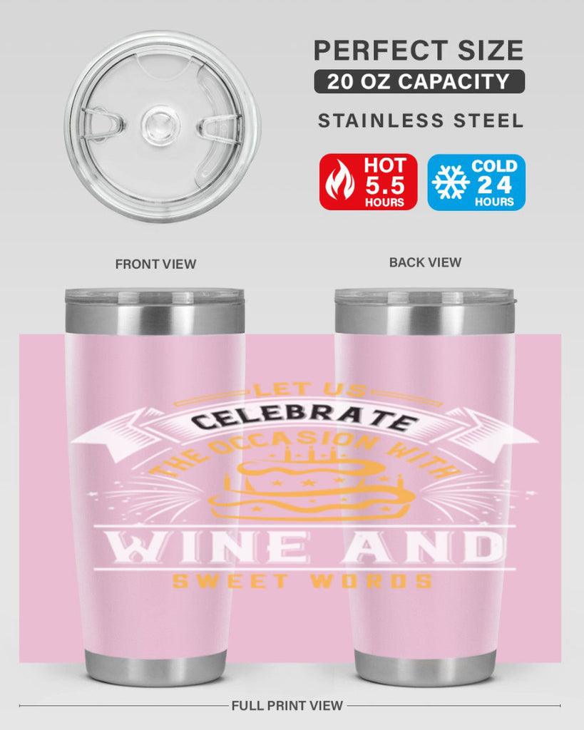 Let us celebrate the occasion with wine and sweet words Style 65#- birthday- tumbler