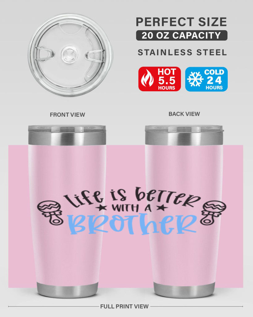 Life Is Better With A Brother Style 72#- baby- tumbler