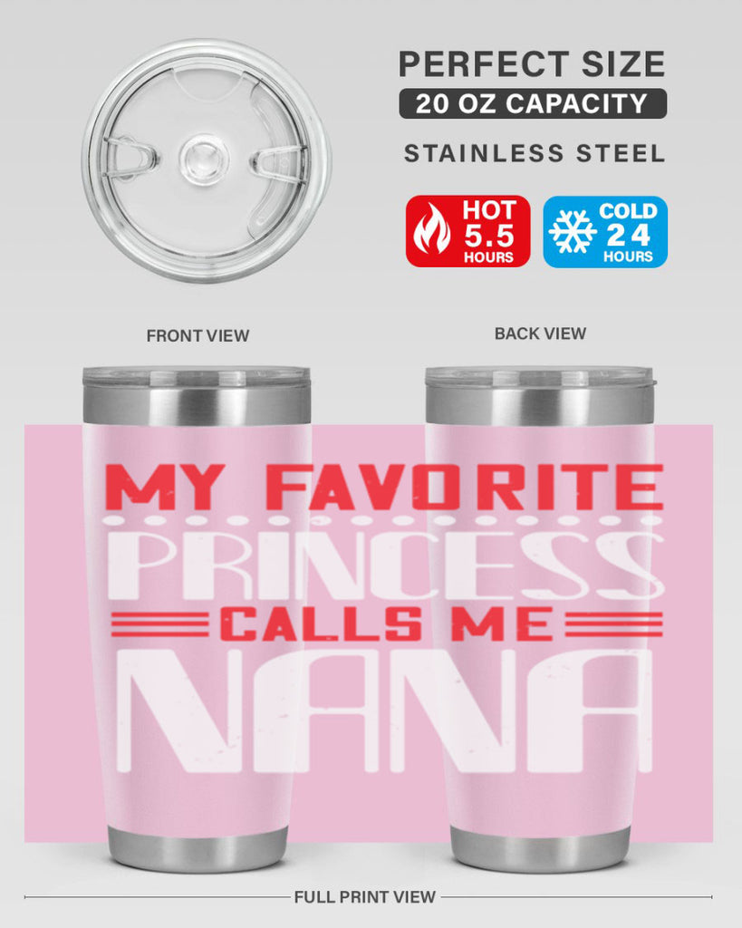 MY FAVORITE PRINCESS CALLME NANA 103#- grandma - nana- Tumbler