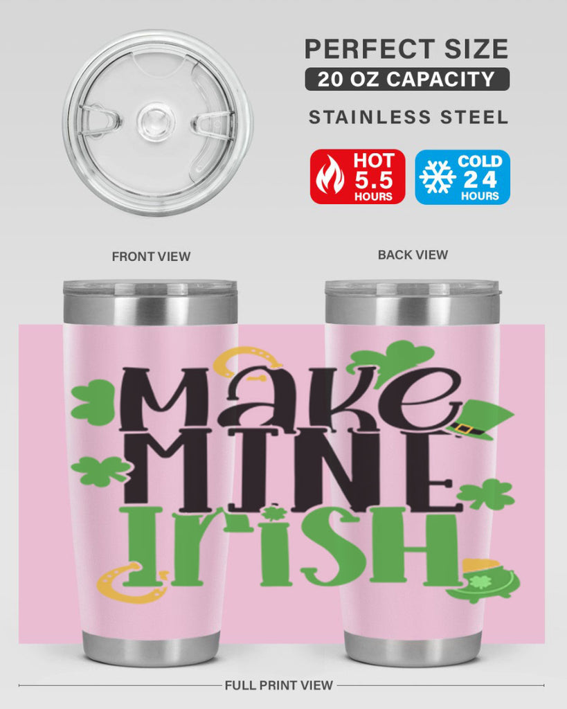 Make Mine Irish Style 49#- St Patricks Day- Tumbler