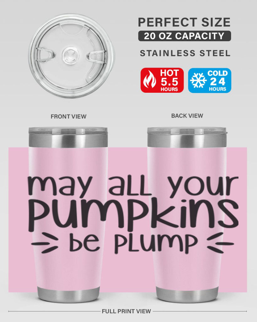 May All Your Pumpkins Be Plump 422#- fall- Tumbler