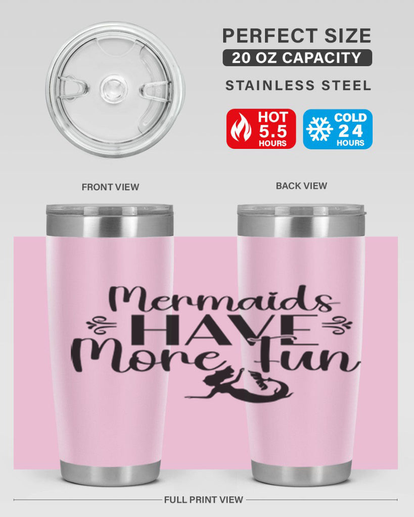 Mermaids Have More Fun 468#- mermaid- Tumbler