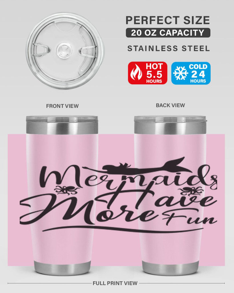 Mermaids Have More Fun 469#- mermaid- Tumbler