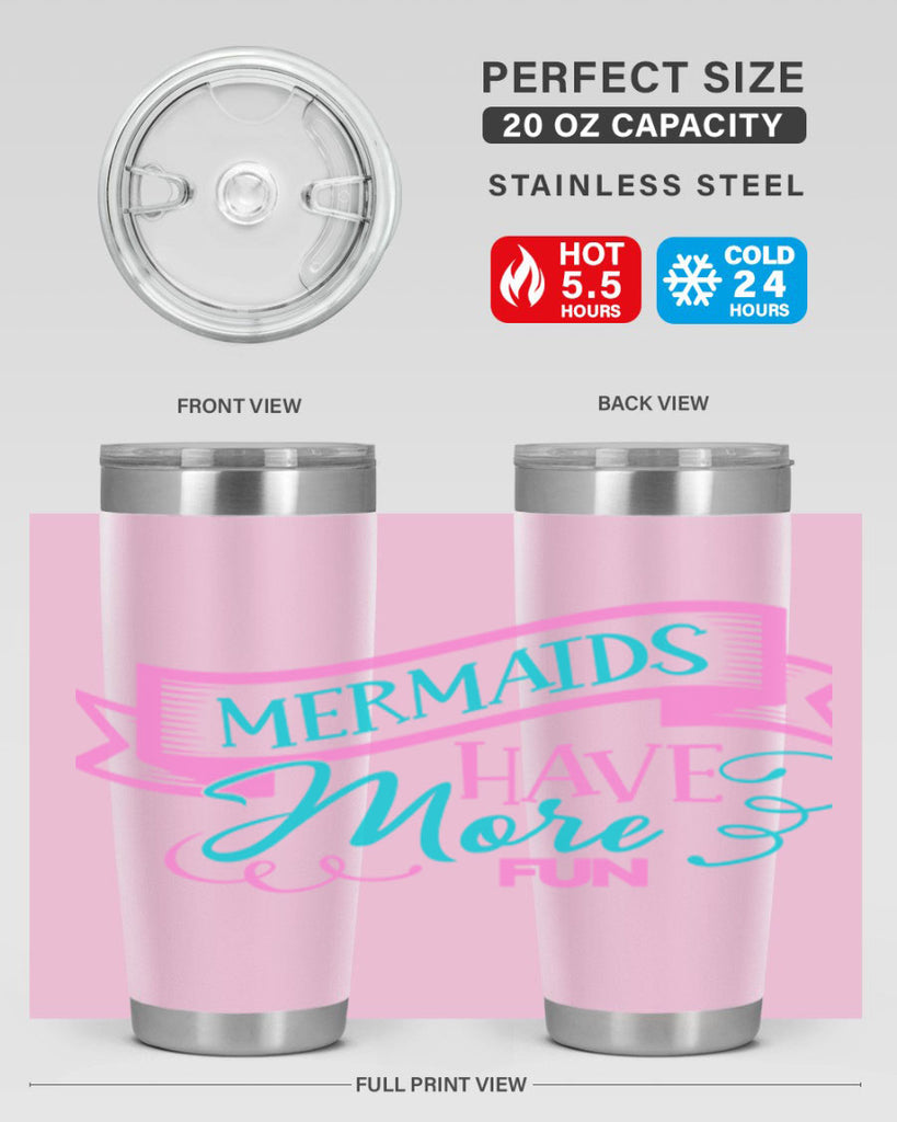 Mermaids Have More Fun 470#- mermaid- Tumbler