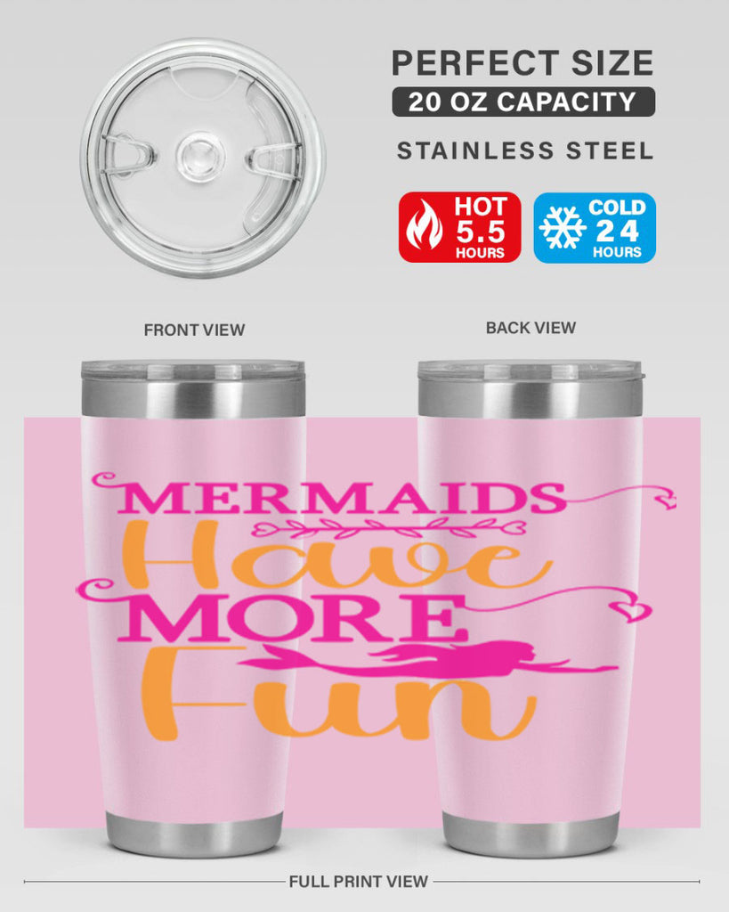 Mermaids Have More Fun 471#- mermaid- Tumbler