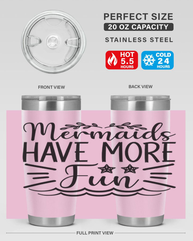 Mermaids Have More Fun 489#- mermaid- Tumbler