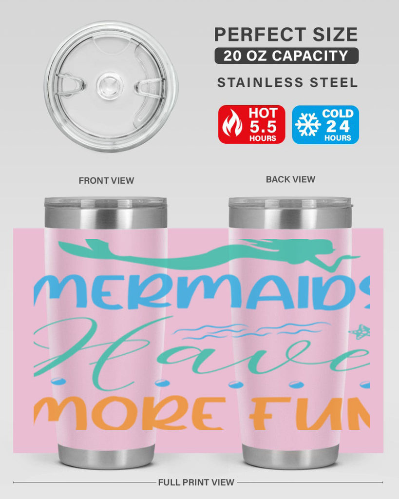 Mermaids Have More Fun 495#- mermaid- Tumbler