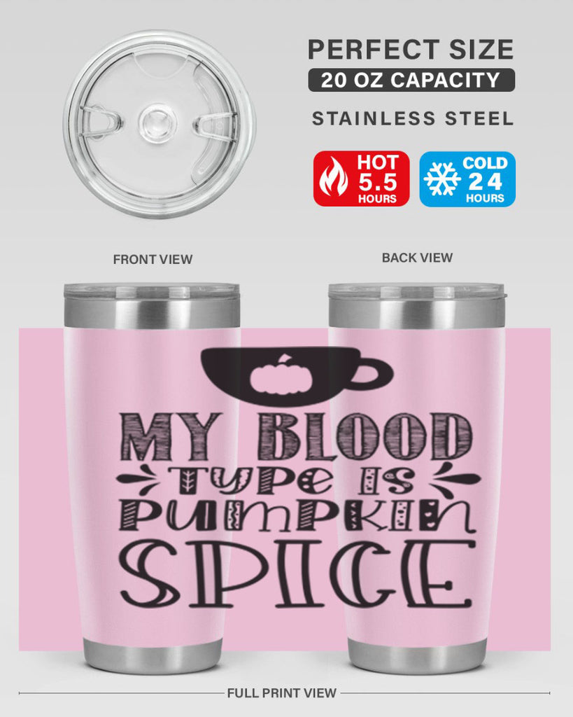 My Blood Type Is Pumpkin Spice 434#- fall- Tumbler