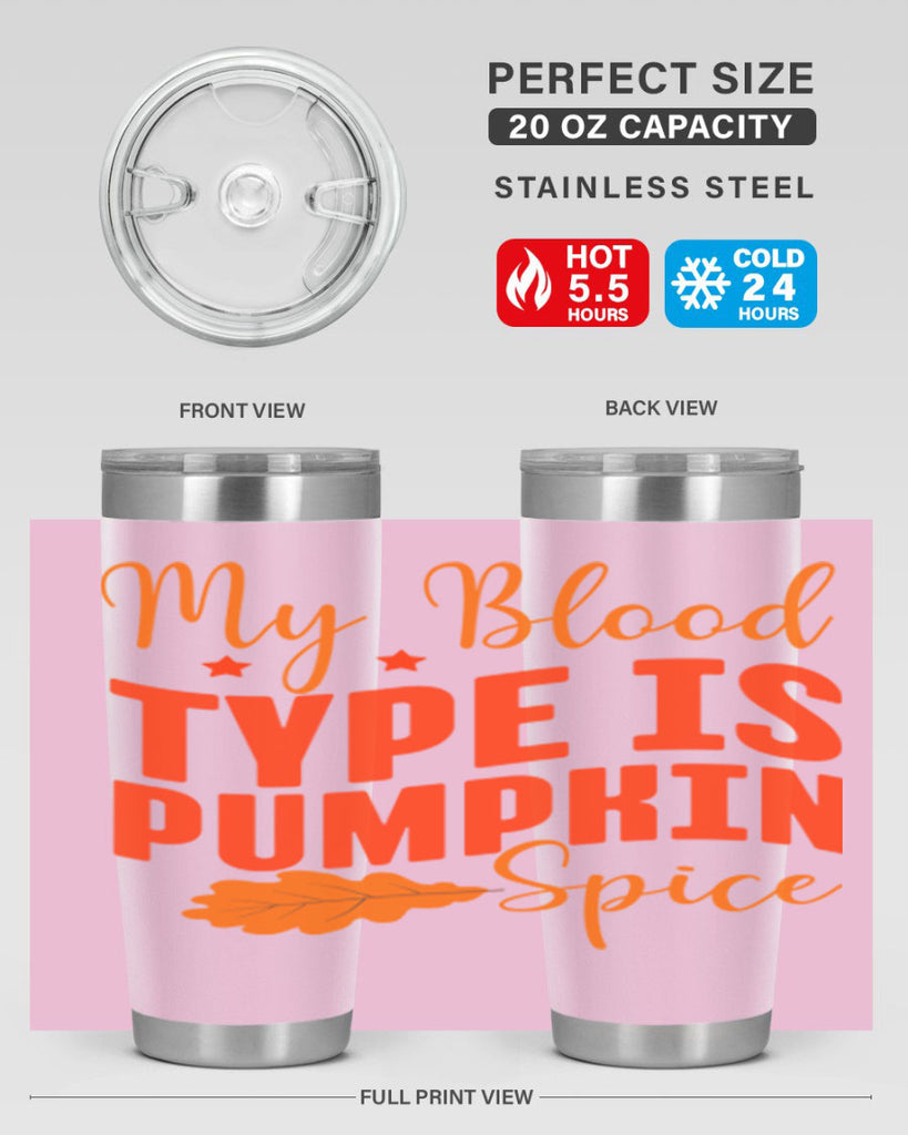 My Blood Type Is Pumpkin Spice Design 433#- fall- Tumbler