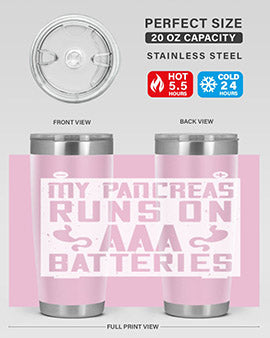 My Pancreas Runs On Aaa Batteries Style 20#- diabetes- Tumbler