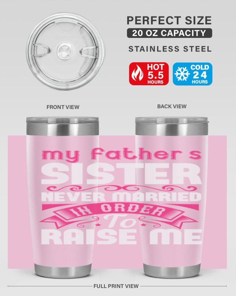 My fathers sister never married in order to raise me Style 34#- aunt- Tumbler