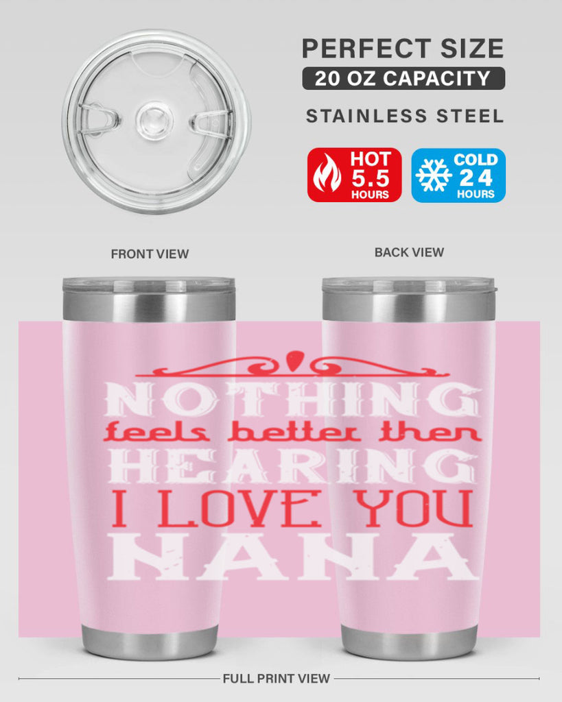 NOTHING feels better then 4#- grandma - nana- Tumbler