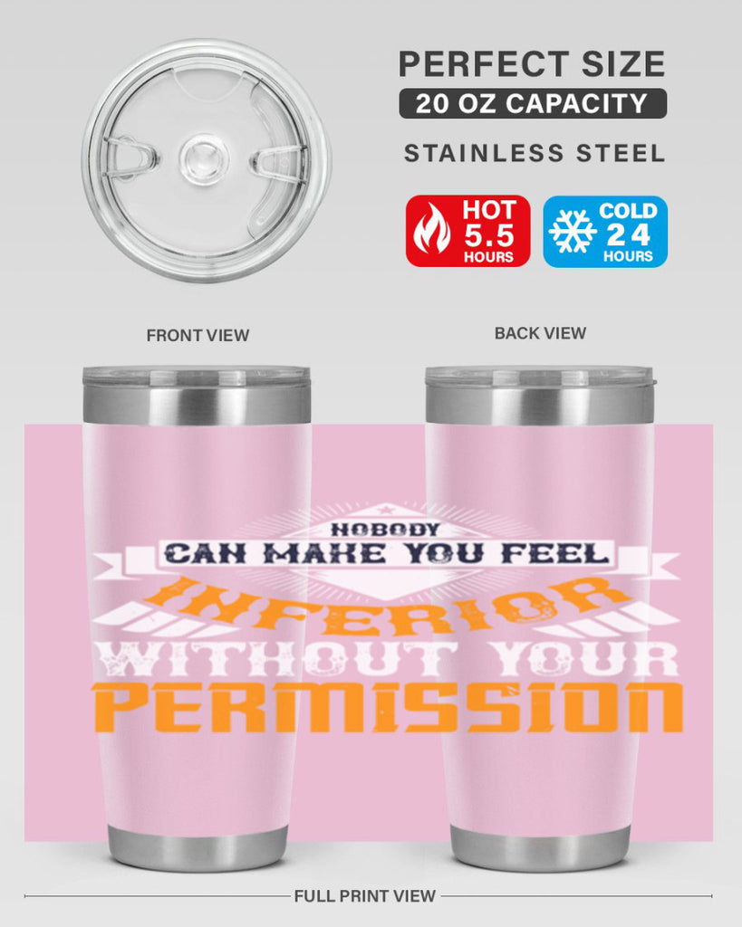 Nobody can make you feel inferior without your permission Style 43#- womens day- Tumbler