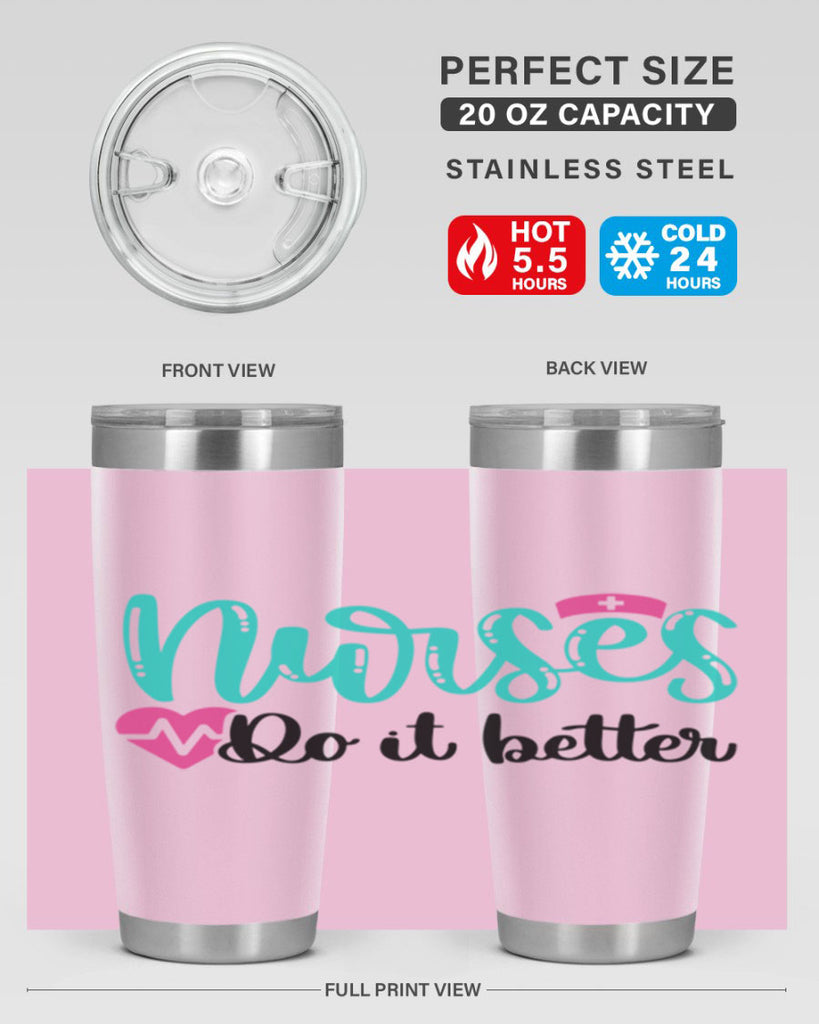 Nurses Do It Better Style Style 85#- nurse- tumbler