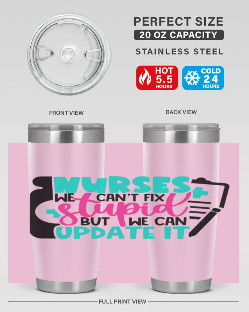 Nurses We Cant Fix Stupid But We Can Update It Style Style 74#- nurse- tumbler