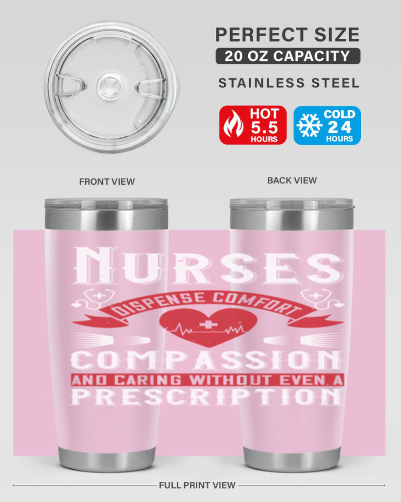 Nurses dispense comfort compassion and caring without even a prescription Style 280#- nurse- tumbler