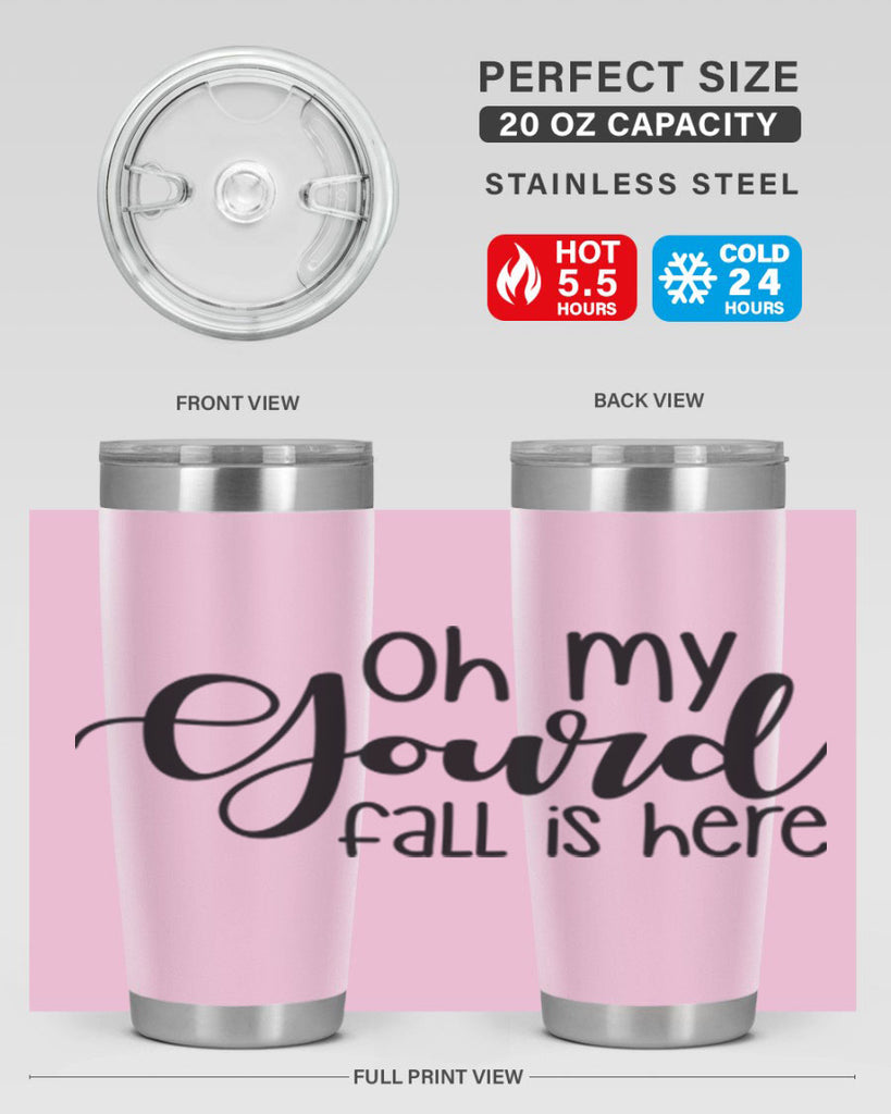 Oh My Gourd Fall Is Here 455#- fall- Tumbler