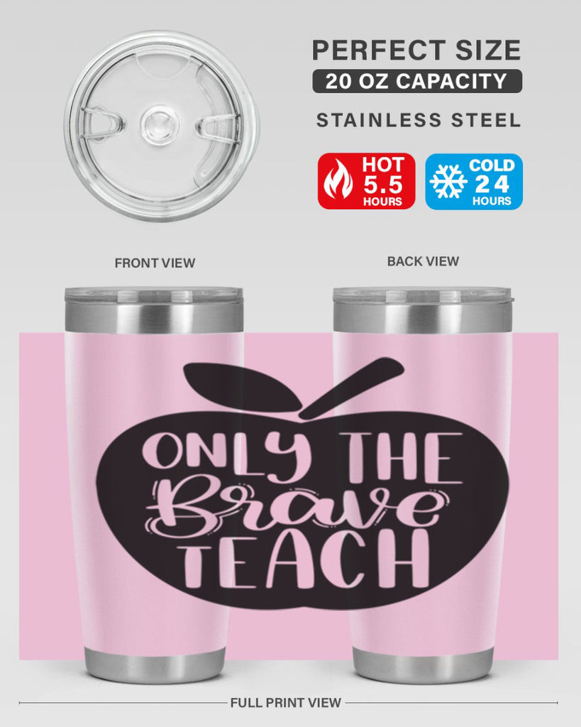 Only The Brave Teach Style 60#- teacher- tumbler