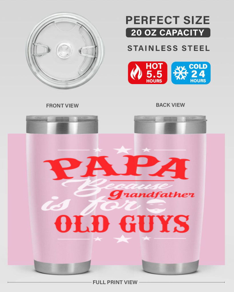 PAPA Because 118#- grandpa - papa- Tumbler