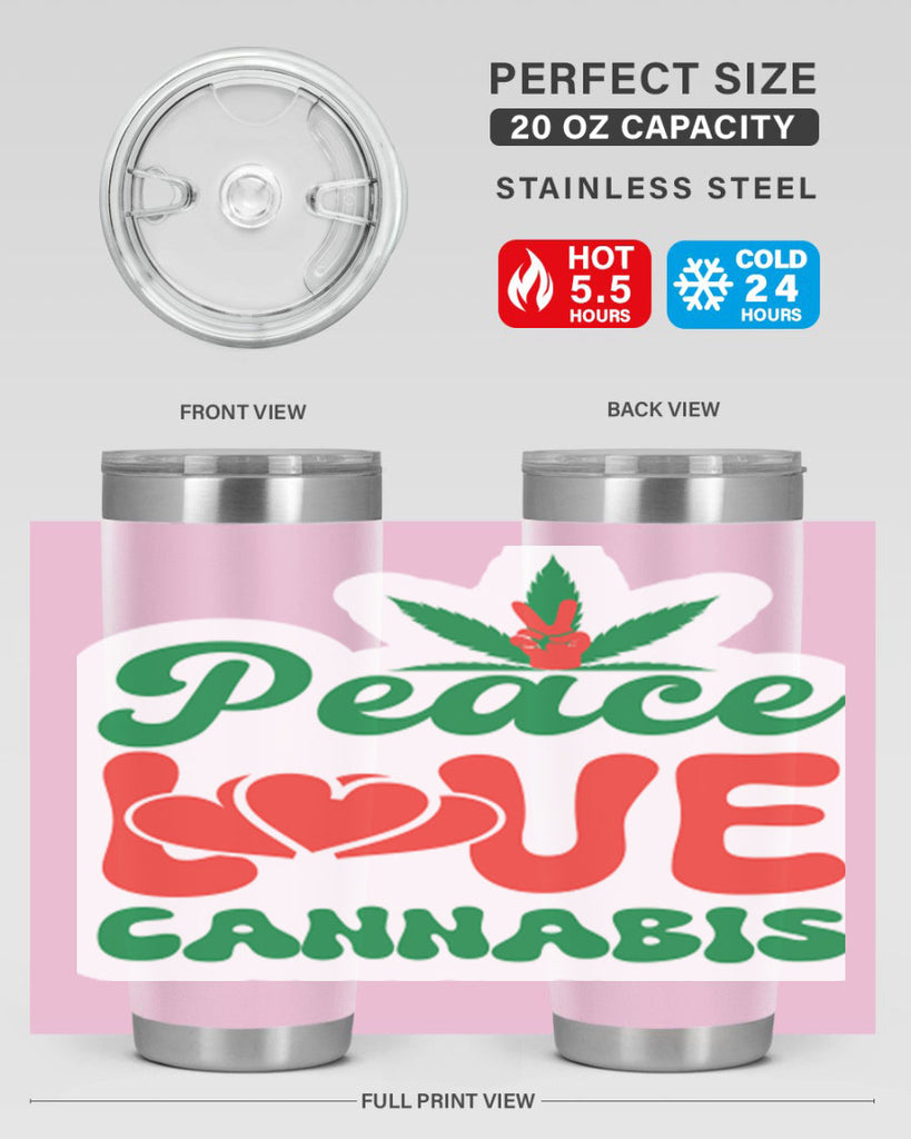 Peace Love Cannabis 218#- marijuana- Tumbler