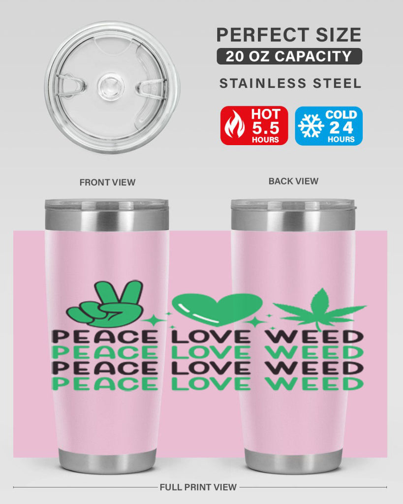 Peace Love Weed 219#- marijuana- Tumbler