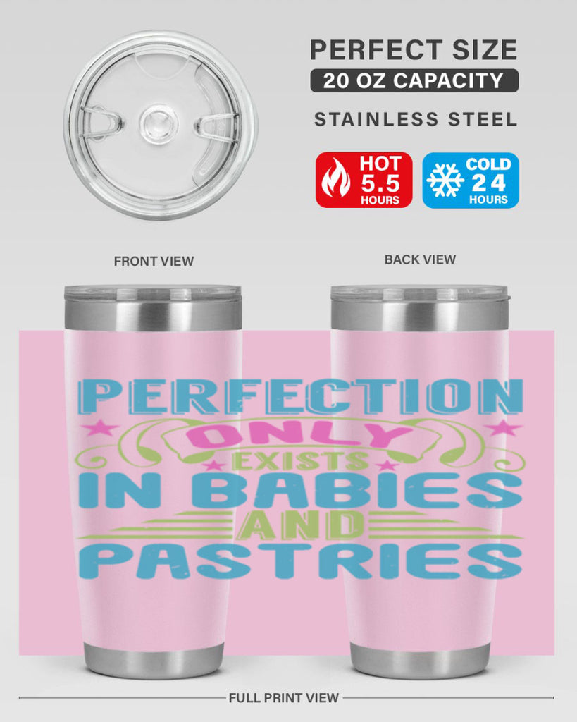 Perfection only exists in babies and pastires Style 182#- baby- tumbler