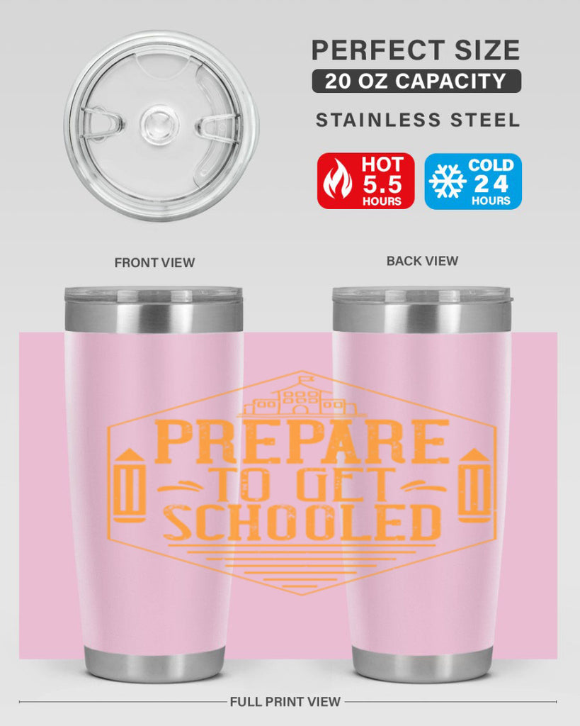 Prepare to get schooled Style 25#- teacher- tumbler