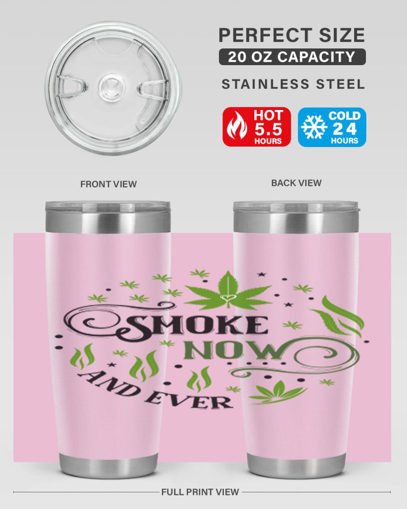 Smoke Now And Ever 231#- marijuana- Tumbler