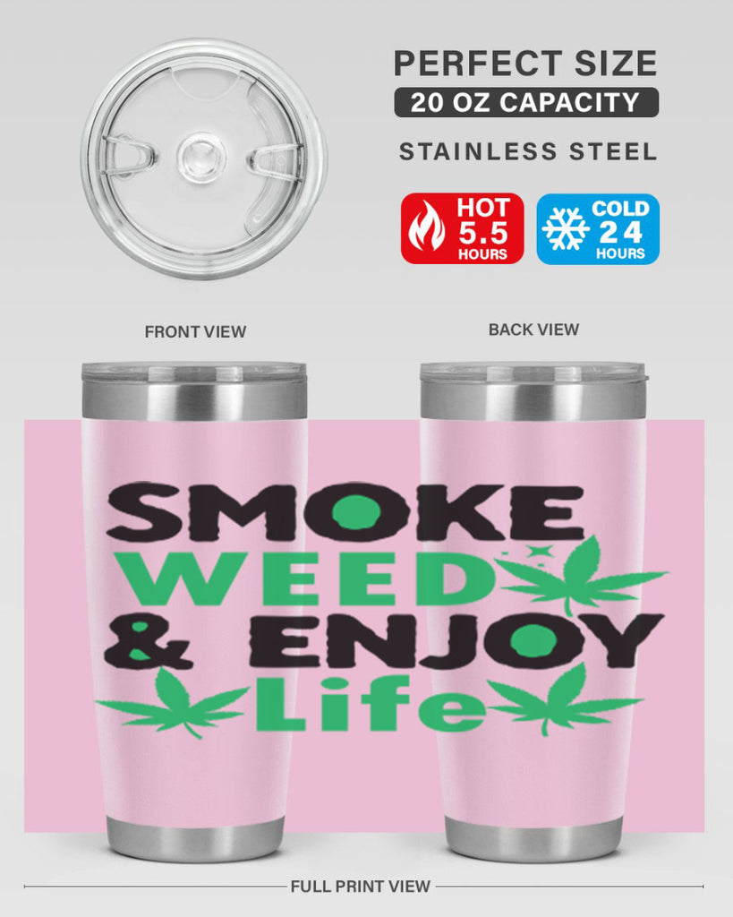 Smoke Weed Enjoy Life 235#- marijuana- Tumbler