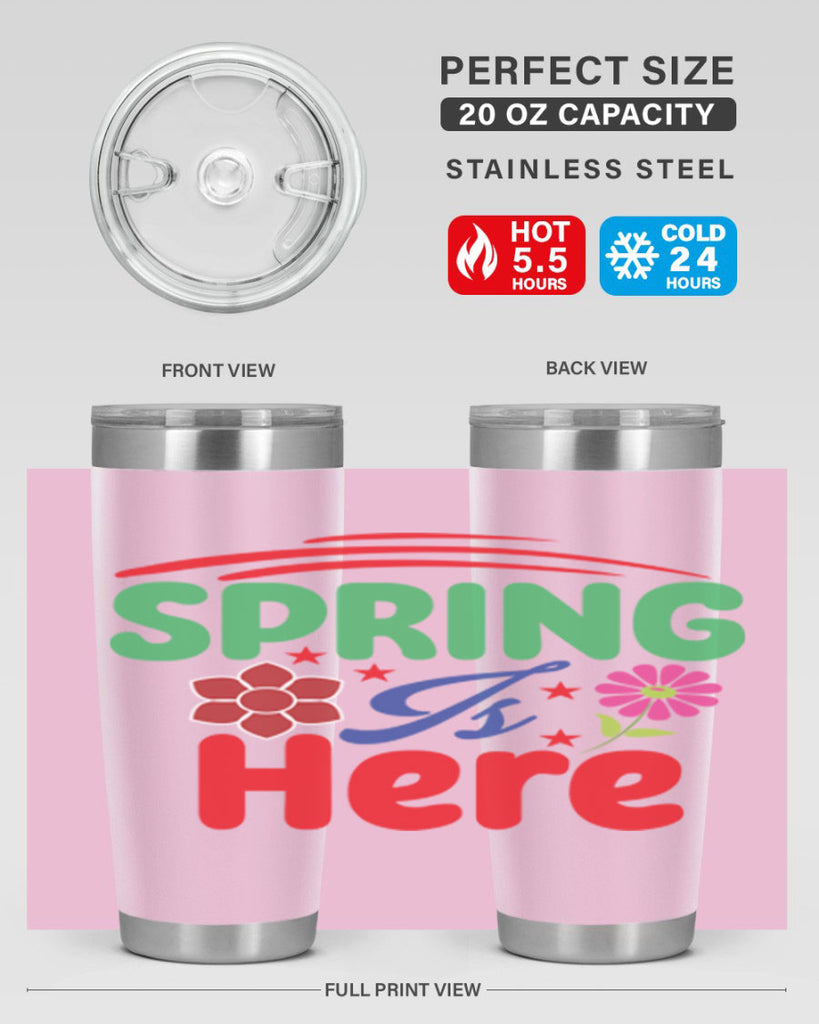 Spring Is Here 448#- spring- Tumbler