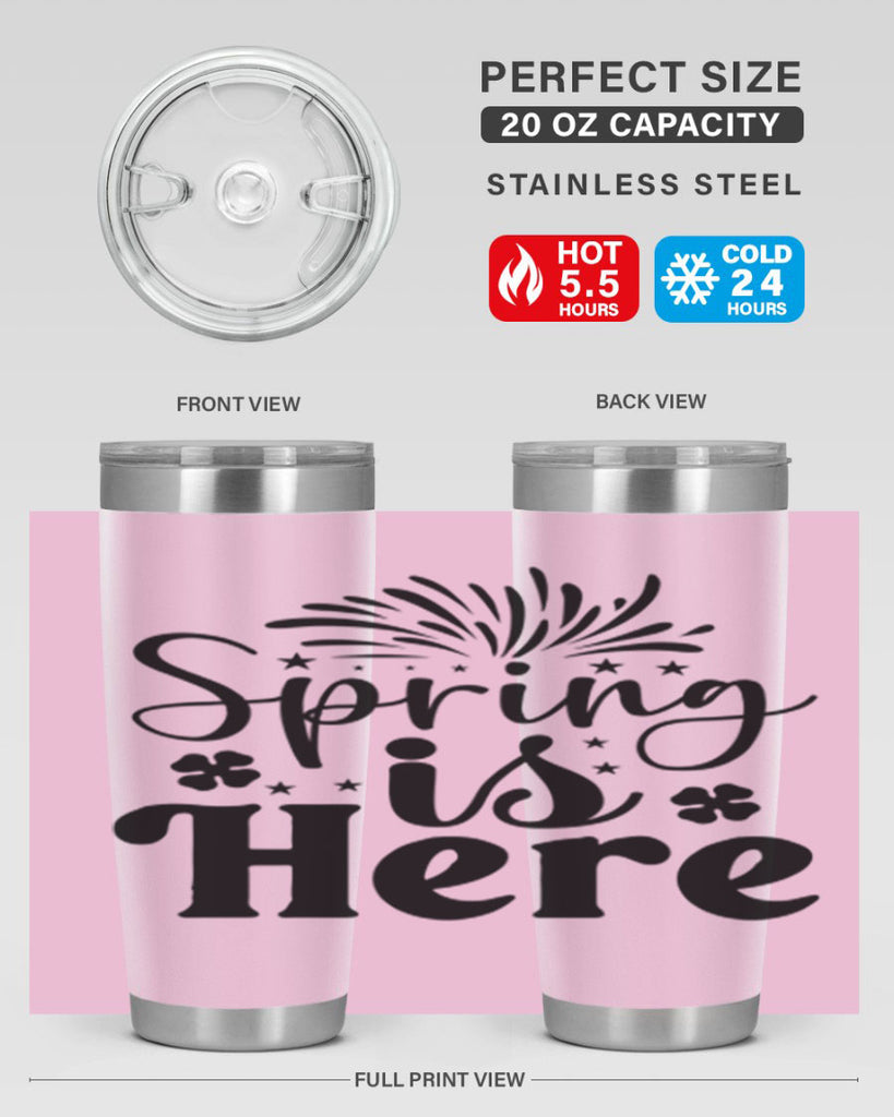 Spring Is Here 451#- spring- Tumbler