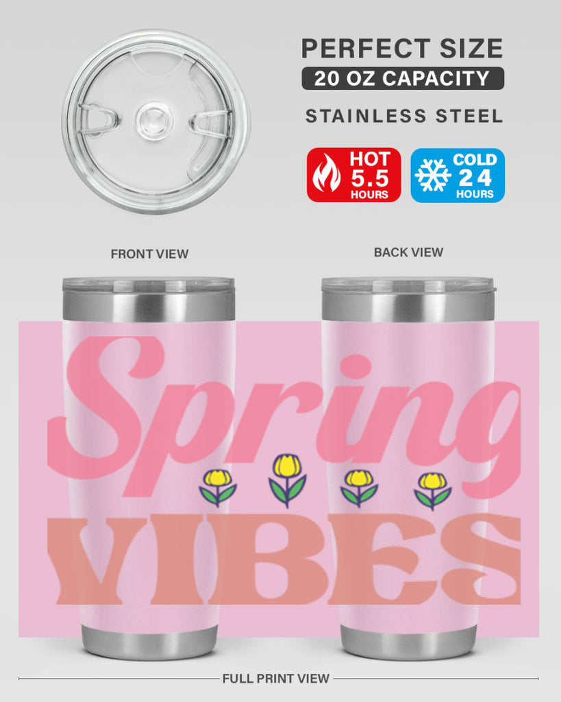Spring Vibes  520#- spring- Tumbler
