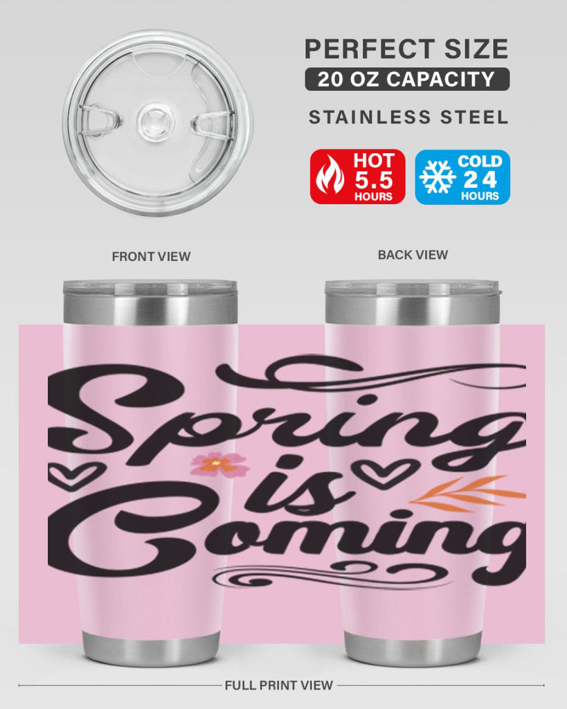 Spring is Coming  496#- spring- Tumbler