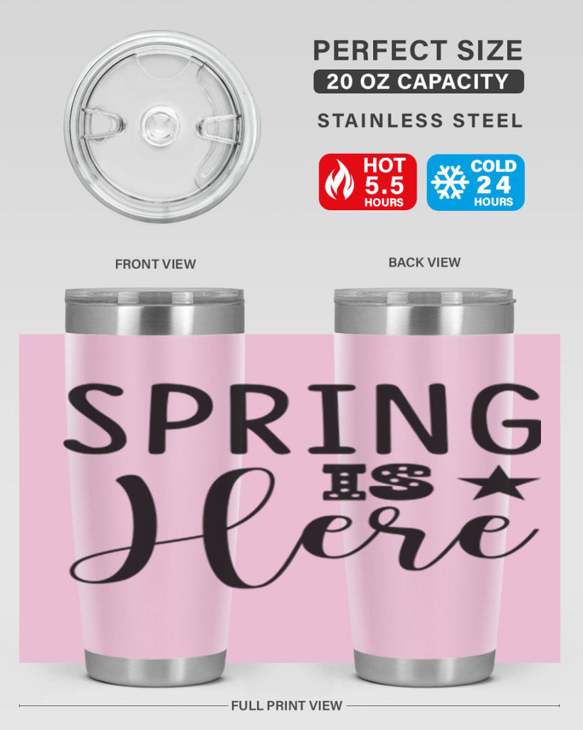 Spring is Here 450#- spring- Tumbler