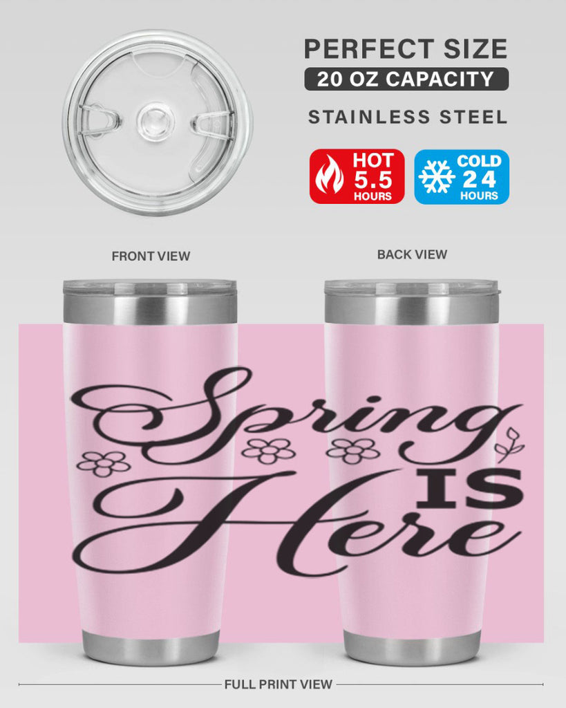 Spring is here  499#- spring- Tumbler