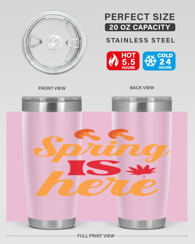 Spring is here 453#- spring- Tumbler