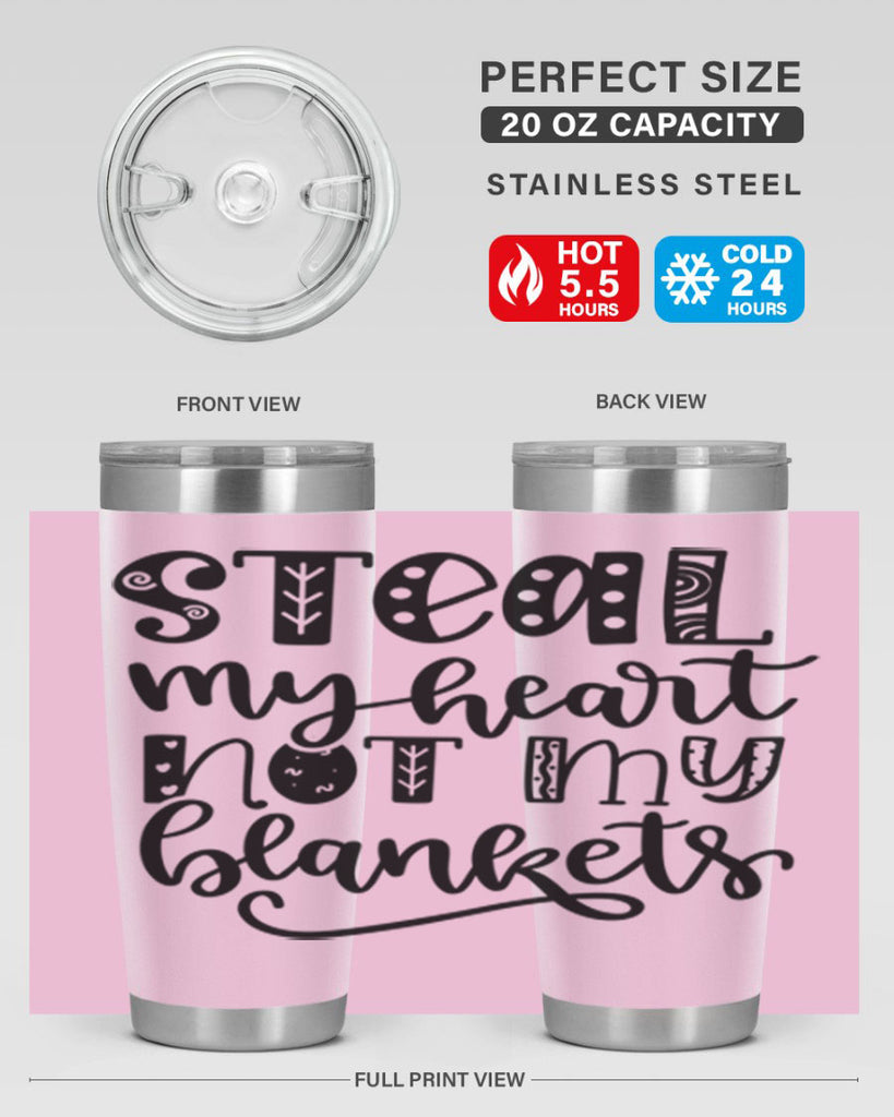 Steal My Heart Not My Blankets 577#- fall- Tumbler