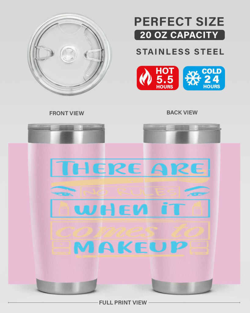 There are no rules when it comes to makeup Style 180#- make up- Tumbler