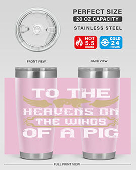 To the heavens on the wings of a pig Style 14#- pig- Tumbler