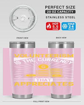 Volunteerism is currency that appreciates Style 16#- volunteer- Tumbler