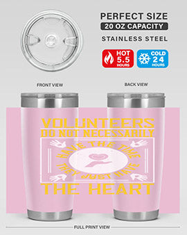 Volunteers do not necessarily have the time they just have the heart Style 13#- volunteer- Tumbler