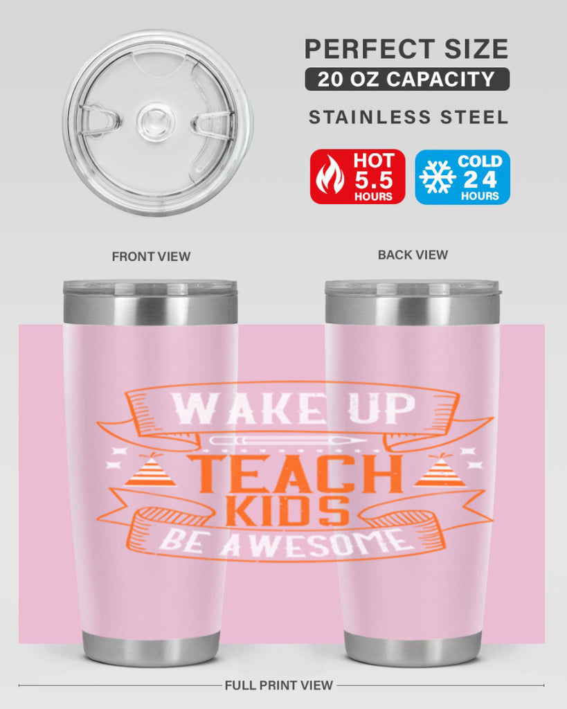 Wake up teach kids be awesome Style 1#- teacher- tumbler