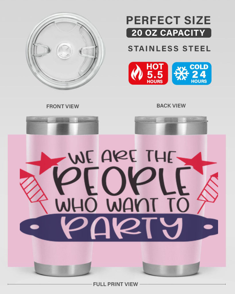 We Are The People Who Want To Party Style 185#- Fourt Of July- Tumbler