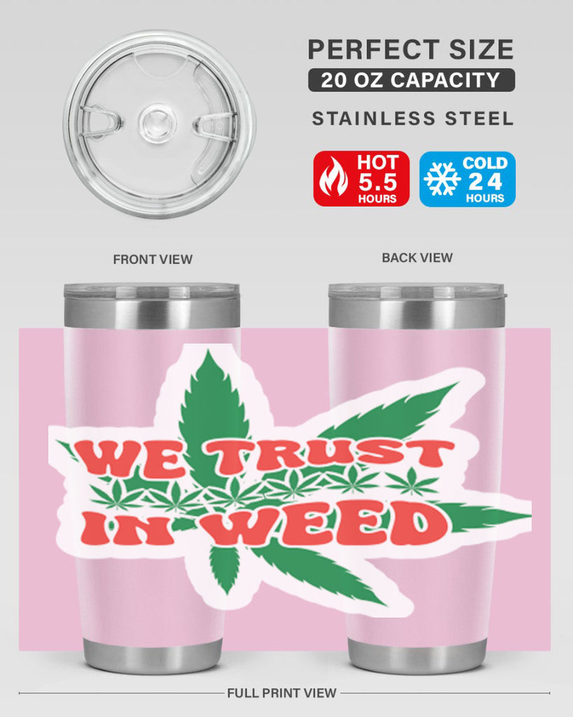 We Trust In Weed 278#- marijuana- Tumbler