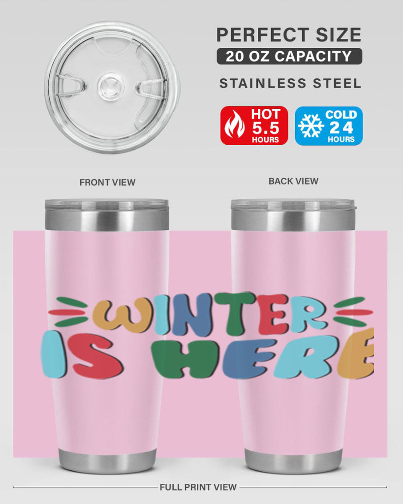 Winter is Here 554#- winter- Tumbler