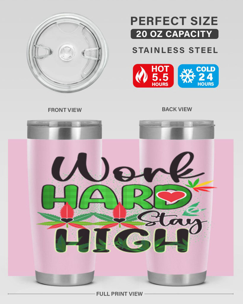 Work Hard Stay High 304#- marijuana- Tumbler