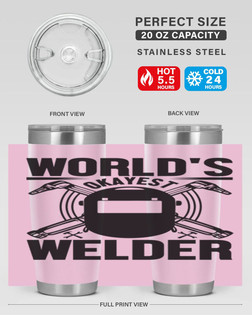 Worlds okayest Style 1#- welder- tumbler