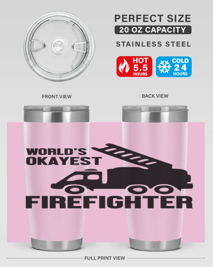 Worlds okayest Style 2#- fire fighter- tumbler
